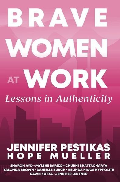 Brave Women at Work Lessons in Authenticity