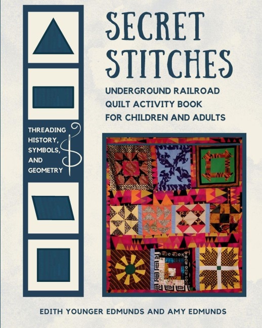 Secret Stitches: Underground Railroad Quilt Activity Book for Children and Adults