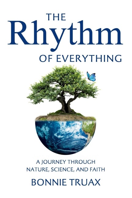 The Rhythm of Everything: A JOURNEY THROUGH NATURE, SCIENCE, AND FAITH