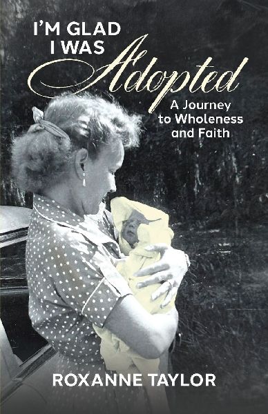 Im Glad I Was Adopted: A Journey to Wholeness and Faith