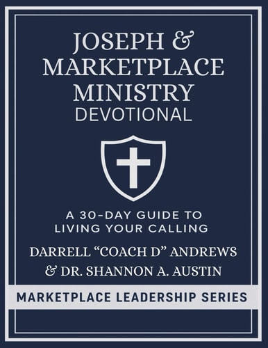 Joseph & Marketplace Ministry Devotional: a 30-Day Guide to Living Your Calling