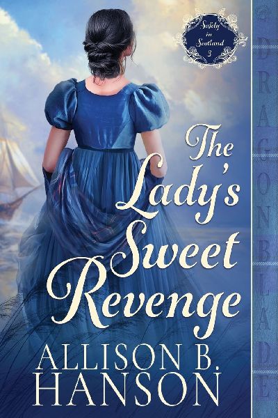 The Ladys Sweet Revenge: A Scottish Regency Historical Romance
