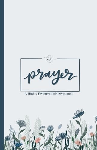Prayer A Highly Favoured Life Devotional