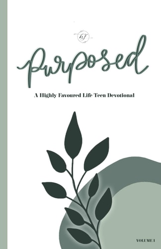 Purposed Vol 1 A Highly Favoured Life