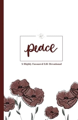 Peace A Highly Favoured Life Devotional