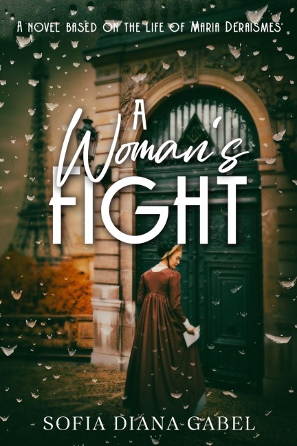 A Womans Fight: A Novel Based on the Life of Maria Deraismes