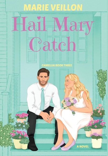 Hail Mary Catch A Novel
