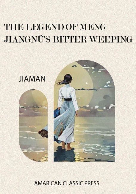 The Legend of Meng Jiangnüs Bitter Weeping