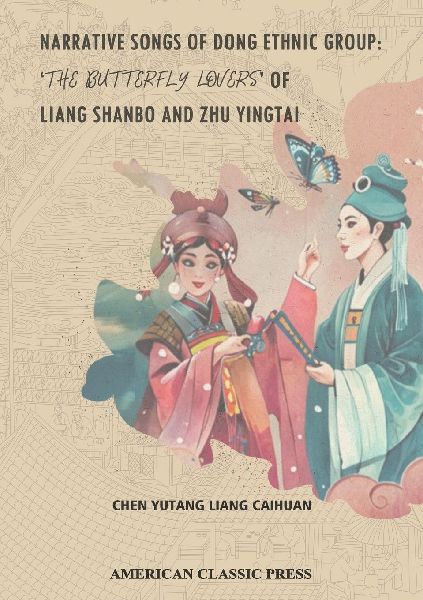 Narrative Songs of Dong Ethnic Group: The Butterfly Lovers of Liang Shanbo and Zhu Yingtai