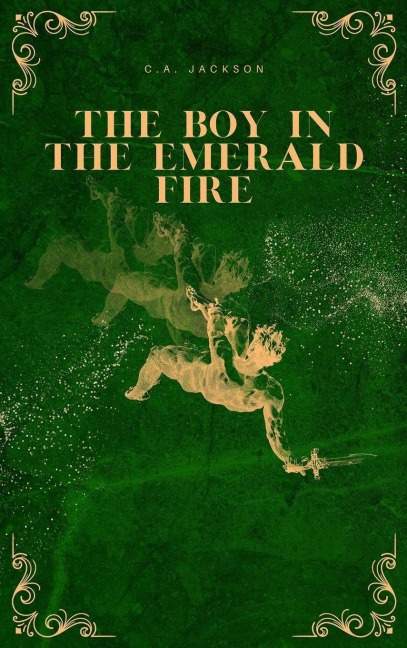 The Boy in the Emerald  Fire