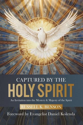 Captured by the Holy Spirit An Invitation Into the Mystery and Majesty of the Spirit