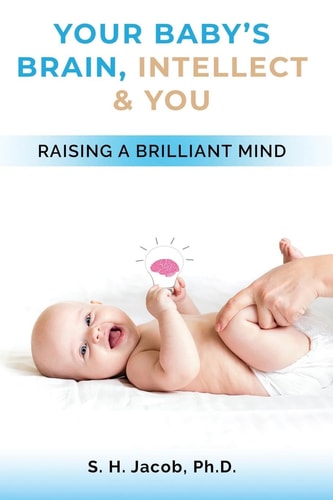 Your Baby's Brain, Intellect, and You Raising a Brilliant Mind