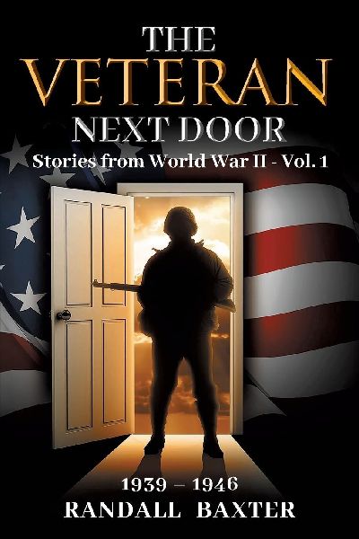 The Veteran Next Door: Stories from World War II - Vol. 1