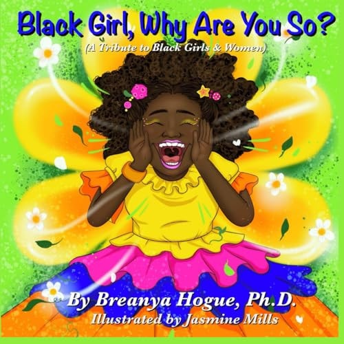Black Girl, Why Are You So?