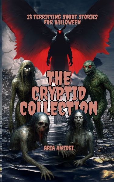 13 Terrifying Short Stories for Halloween: The Cryptid Collection