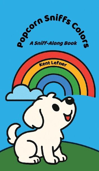 Popcorn Sniffs Colors: A Sniff-Along Book