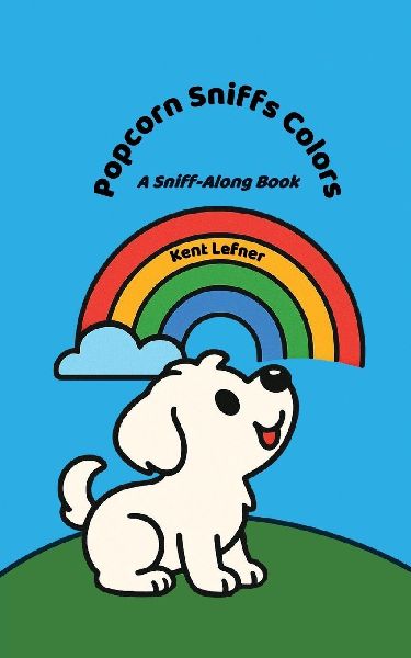 Popcorn Sniffs Colors: A Sniff-Along Book
