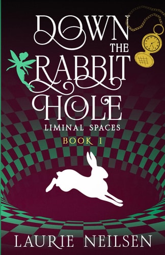 Down the Rabbit Hole Liminal Spaces - Book One