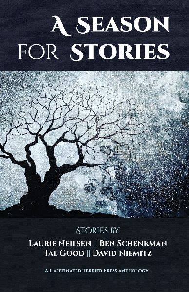 A Season for Stories: A Caffeinated Terrier Press Anthology