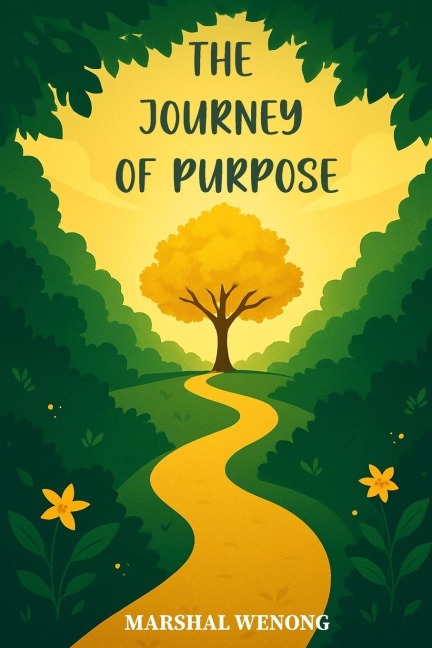 THE JOURNEY OF PURPOSE: HIDDEN IN THE GARDEN OF SELF-REALIZATION