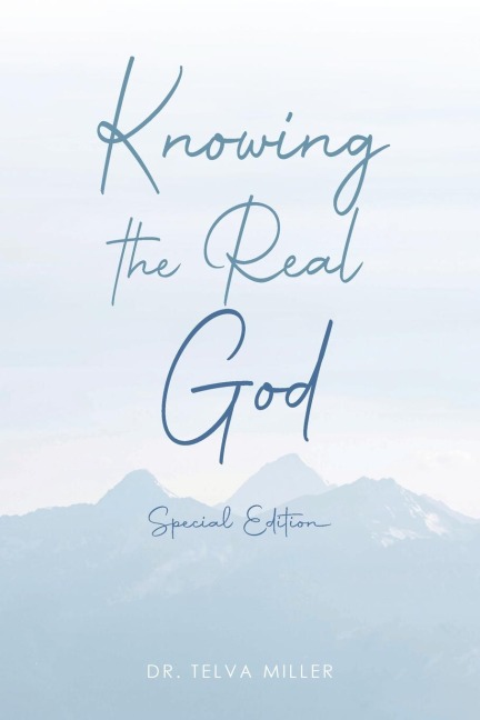Knowing the Real God: Special Edition