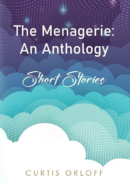 The Menagerie: An Anthology (Short Stories)