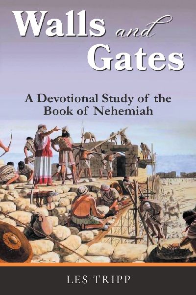 Walls and Gates: A Devotional Study of the Book of Nehemiah