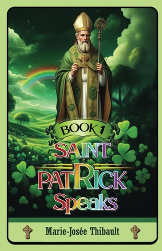Saint Patrick Speaks - Book 1