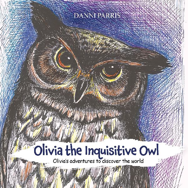 Olivia the Inquisitive Owl: Olivias adventures to discover the world