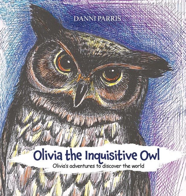 Olivia the Inquisitive Owl: Olivias adventures to discover the world