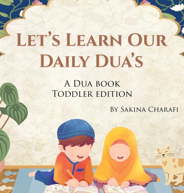 Let's Learn Our Daily Dua's: A Dua Book Toddler Edition