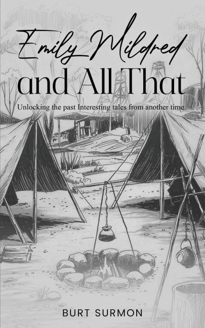 Emily Mildred and All That: Unlocking the past Interesting tales from another time