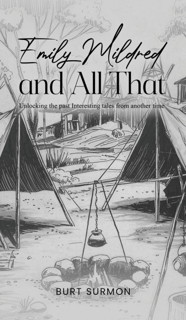 Emily Mildred and All That: Unlocking the past Interesting tales from another time