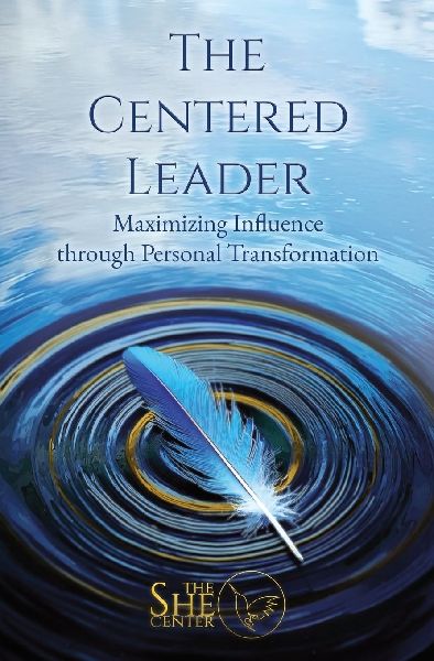 The Centered Leader: Maximizing Impact Through Personal Transformation