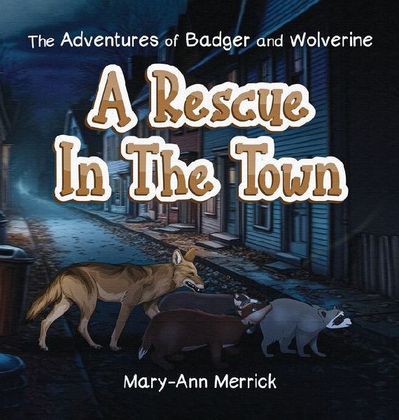 The Adventures of Badger and Wolverine: A Rescue in the Town