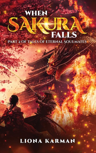 WHEN SAKURA FALLS: PART 2 OF TALES OF ETERNAL SOULMATES