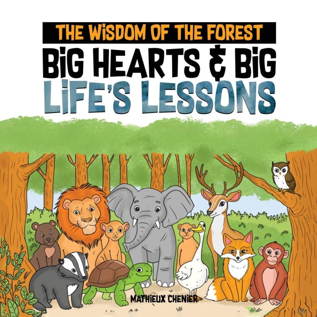 The Wisdom of the Forest: Big Hearts & Big Life's Lessons