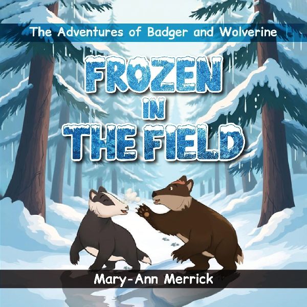 The Adventures of Badger and Wolverine: Frozen In The Field