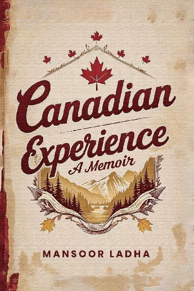 Canadian Experience: A Memoir