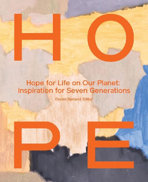 Hope for Life on Our Planet: Inspiration for Seven Generations