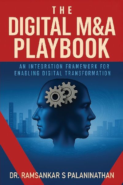The Digital M&A Playbook: An Integration Framework For Enabling Digital Transformation
