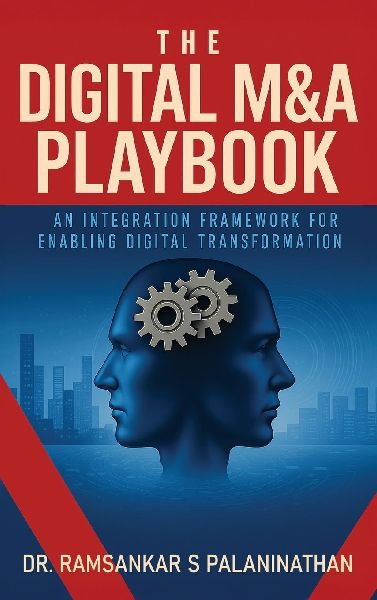 The Digital M&A Playbook: An Integration Framework For Enabling Digital Transformation