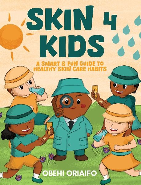Skin 4 Kids: A Smart & Fun Guide To Healthy Skin Care Habits