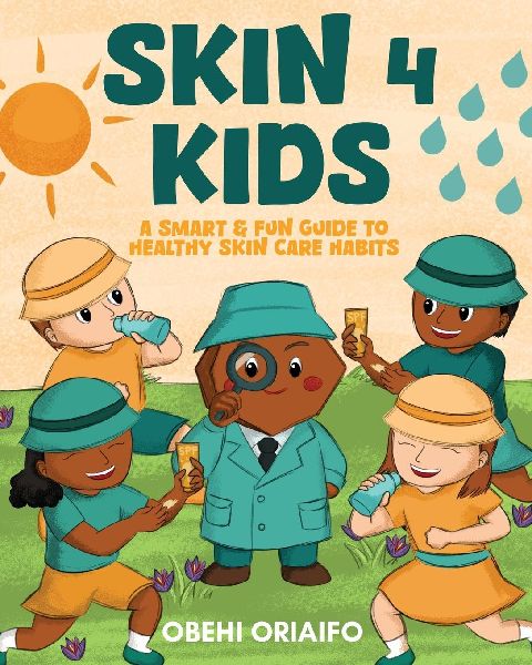 Skin 4 Kids: A Smart & Fun Guide To Healthy Skin Care Habits