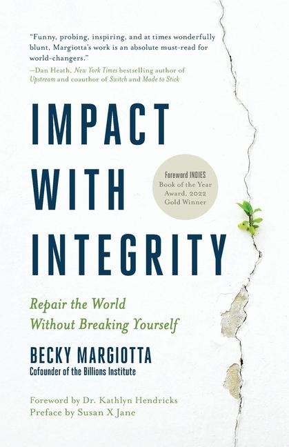 Impact with Integrity: Repair the World Without Breaking Yourself