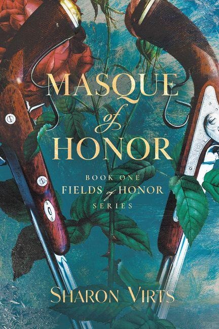 Masque of Honor: Book One in the Fields of Honor series