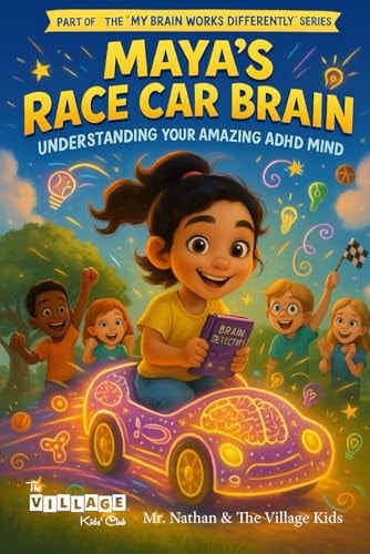 Maya's Race Car Brain Understanding Your Amazing ADHD Mind