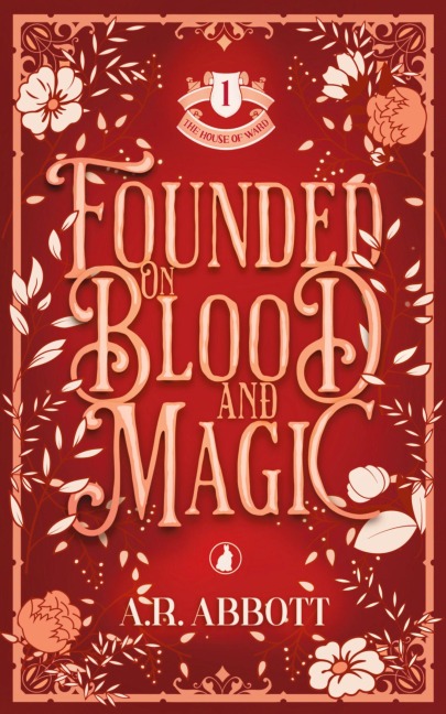 Founded on Blood and Magic