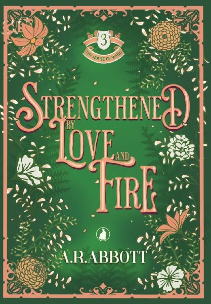 Strengthened by Love and Fire