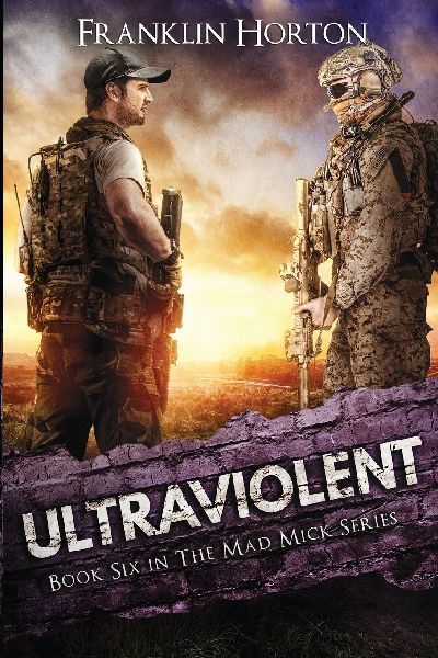 Ultraviolent: Book Six of the Mad Mick Series